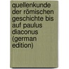 Quellenkunde Der Römischen Geschichte Bis Auf Paulus Diaconus (German Edition) door Schmitz M