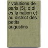 R Volutions de Paris (5); D Di Es La Nation Et Au District Des Petits Augustins door Livres Groupe