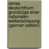 Reines Deutschthum: Grundzüge Einer Nationalen Weltanschauung (German Edition) door Lange Friedrich