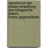 Repertorium der Staats-Verwaltung des Königreichs Baiern: Finanz-Gegenstände. door Georg Ferdinand Döllinger