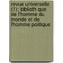 Revue Universelle (1); Biblioth Que de L'Homme Du Monde Et de L'Homme Politique