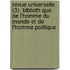 Revue Universelle (3); Biblioth Que de L'Homme Du Monde Et de L'Homme Politique