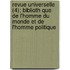 Revue Universelle (4); Biblioth Que de L'Homme Du Monde Et de L'Homme Politique