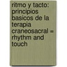 Ritmo y Tacto: Principios Basicos de la Terapia Craneosacral = Rhythm and Touch door Anthony P. Arnold