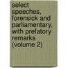 Select Speeches, Forensick and Parliamentary, with Prefatory Remarks (Volume 2) by Nathaniel Chapman