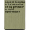 Selected Decisions of the Committee on the Elimination of Racial Discrimination door Department United Nations