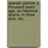 Spanish Patriots a Thousand Years ago. An historical drama. In three acts, etc. door Henry Code