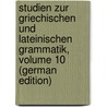 Studien Zur Griechischen Und Lateinischen Grammatik, Volume 10 (German Edition) door Curtius Georg