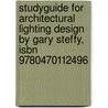 Studyguide For Architectural Lighting Design By Gary Steffy, Isbn 9780470112496 door Cram101 Textbook Reviews