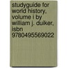 Studyguide For World History, Volume I By William J. Duiker, Isbn 9780495569022 by William J. Duiker