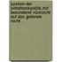 System der Zettelbankpolitik,mit besonderer Rücksicht auf das geltende Recht .