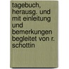 Tagebuch, herausg. und mit Einleitung und Bemerkungen begleitet von R. Schottin door Lassota Von Steblau Erich