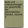 Texte und Untersuchungen zur Geschichte der altchristlichen Literatur, Volume 2 by Von Gebhardt Oscar