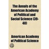 The Annals of the American Academy of Political and Social Science Volume 39-40 door American Academy of Political Science