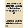 The Annals of the American Academy of Political and Social Science Volume 47-48 by American Academy of Political Science