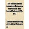 The Annals of the American Academy of Political and Social Science Volume 55-56 by American Academy of Political Science