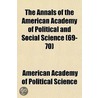 The Annals of the American Academy of Political and Social Science Volume 69-70 door American Academy of Political Science