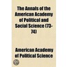 The Annals of the American Academy of Political and Social Science Volume 73-74 by American Academy of Political Science