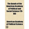 The Annals of the American Academy of Political and Social Science Volume 79-80 by American Academy of Political Science
