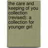 The Care and Keeping of You Collection (Revised): A Collection for Younger Girl door Lynda Madison