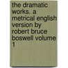 The Dramatic Works. a Metrical English Version by Robert Bruce Boswell Volume 1 door Jean Racine