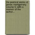 The Poetical Works of James Montgomery Volume 5; With a Memoir of the Author...