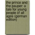 The Prince and the Pauper: A Tale for Young People of All Ages (German Edition)