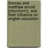 Thomas and Matthew Arnold [Microform]; and Their Influence on English Education