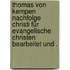 Thomas von Kempen Nachfolge Christi für evangelische Christen bearbeitet und .