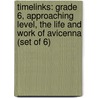 Timelinks: Grade 6, Approaching Level, the Life and Work of Avicenna (Set of 6) door McGraw-Hill