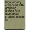 Trigonometry Enhanced with Graphing Utilities Plus Mymathlab Student Access Kit door Michael Sullivan
