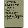 University Physics with Modern Physics Technology Update, Volume 3 (Chs. 37-44) by Roger A. Freedman