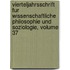 Vierteljahrsschrift Fur Wissenschaftliche Philosophie Und Soziologie, Volume 37