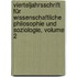 Vierteljahrsschrift Für Wissenschaftliche Philosophie Und Soziologie, Volume 2