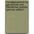 Vierteljahrsschrift für Gerichtliche und Öfentliches Medicin (German Edition)