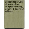 Vorlesungen Über Differential- Und Integralrechnung, Volume 2 (German Edition) door Emanuel Czuber