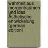 Wahrheit Aus Morgentraümen Und Idas Ästhetische Entwickelung (German Edition) by Brun Friederike