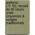 Wallonia (11-12); Recueil de Litt Rature Orale Croyances & Usages Traditionnels