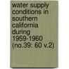 Water Supply Conditions in Southern California During 1959-1960 (No.39: 60 V.2) by California Dept of Water Resources