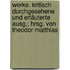 Werke. Kritisch durchgesehene und erläuterte Ausg.; hrsg. von Theodor Matthias