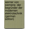 Werner Von Siemens: Der Begründer Der Modernen Elektrotechnik (German Edition) door Fürst Artur