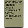 World Literature (Student): Cultural Influences of Early to Contemporary Voices by Dr James Stobaugh