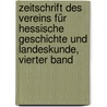 Zeitschrift Des Vereins Für Hessische Geschichte Und Landeskunde, Vierter Band door Verein FüR. Hessische Geschichte Und Landeskunde