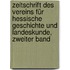Zeitschrift des Vereins für hessische Geschichte und Landeskunde, Zweiter Band