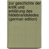 Zur Geschichte Der Kritik Und Erklärung Des Hildebrandsliedes (German Edition) door Schulze