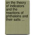 on the Theory of Indicators and the Reactions of Phthaleins and Their Salts ...