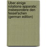 Über Einige Rotations-Apparate: Insbesondere Den Fessel'schen (German Edition) door Heinen Franz