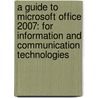 A Guide to Microsoft Office 2007: For Information and Communication Technologies door Beth Brown