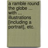 A Ramble round the Globe ... With ... illustrations [including a portrait], etc. door Thomas Robert Baron Dewar