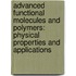 Advanced Functional Molecules and Polymers: Physical Properties and Applications